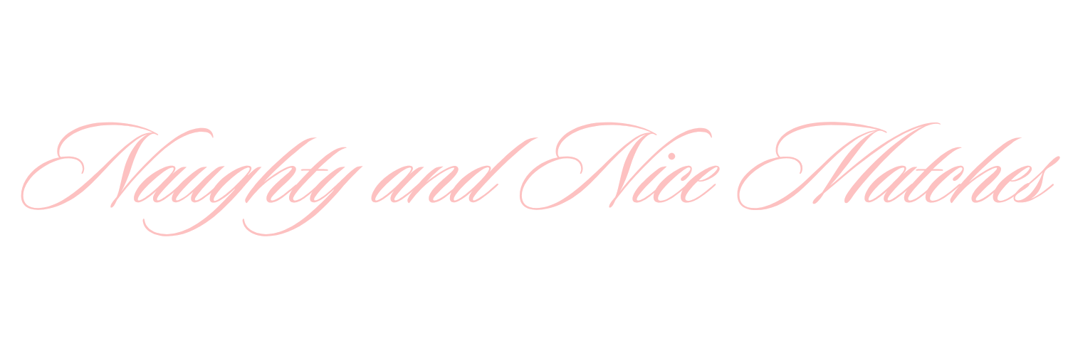 Naughty and Nice Matches 