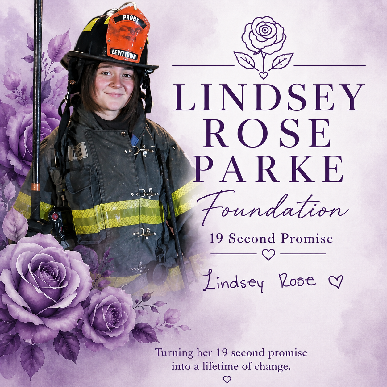 A young girl dressed as a firefighter, smiling, with a purple floral background and text about Lindsey Rose Parke Foundation, a 19 second promise, and a message about turning a 19 second promise into lifelong change.
