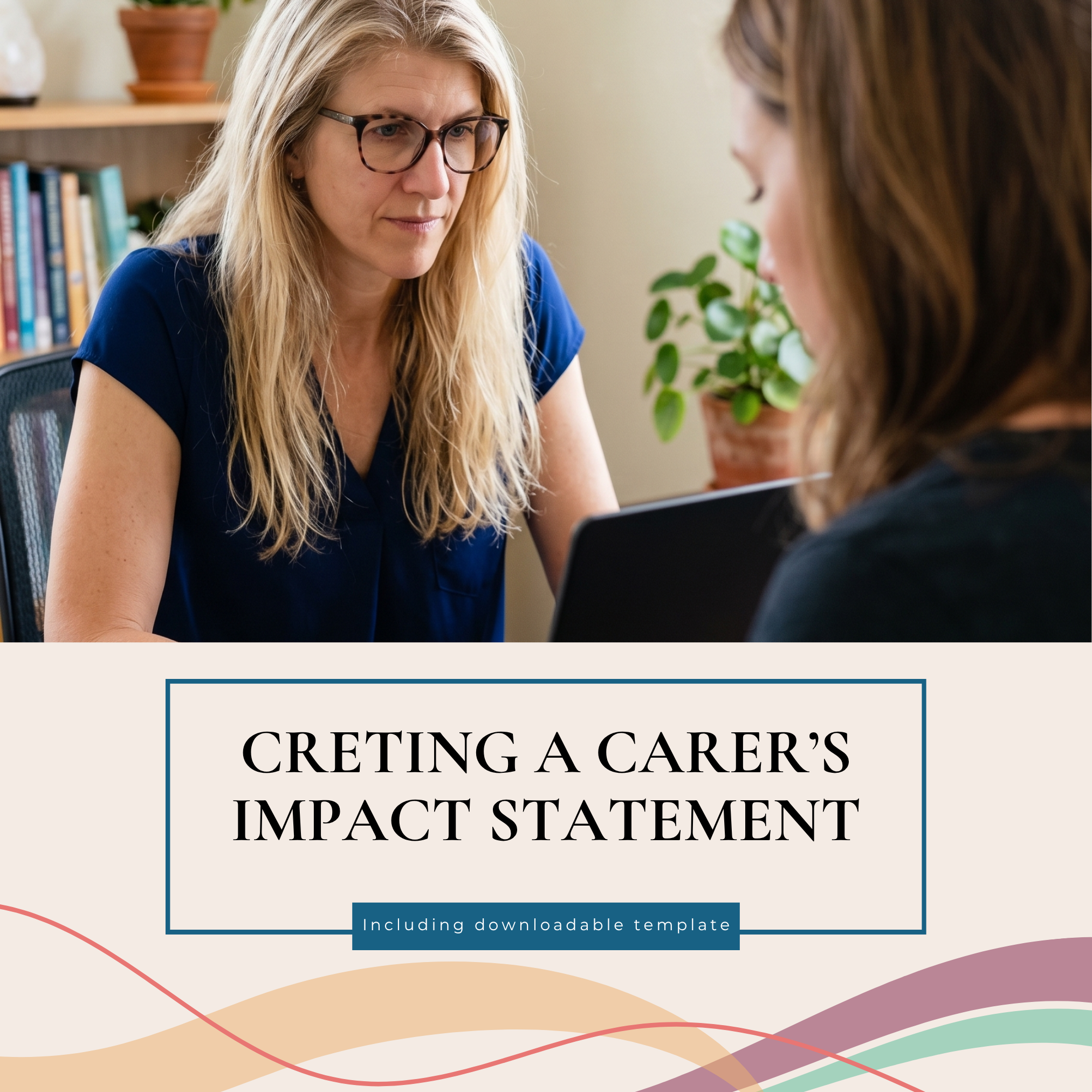 Book cover with the title 'Creating a Career's Impact Statement' showing a woman with blonde hair and glasses speaking to another woman in an office setting with plants and books in the background.