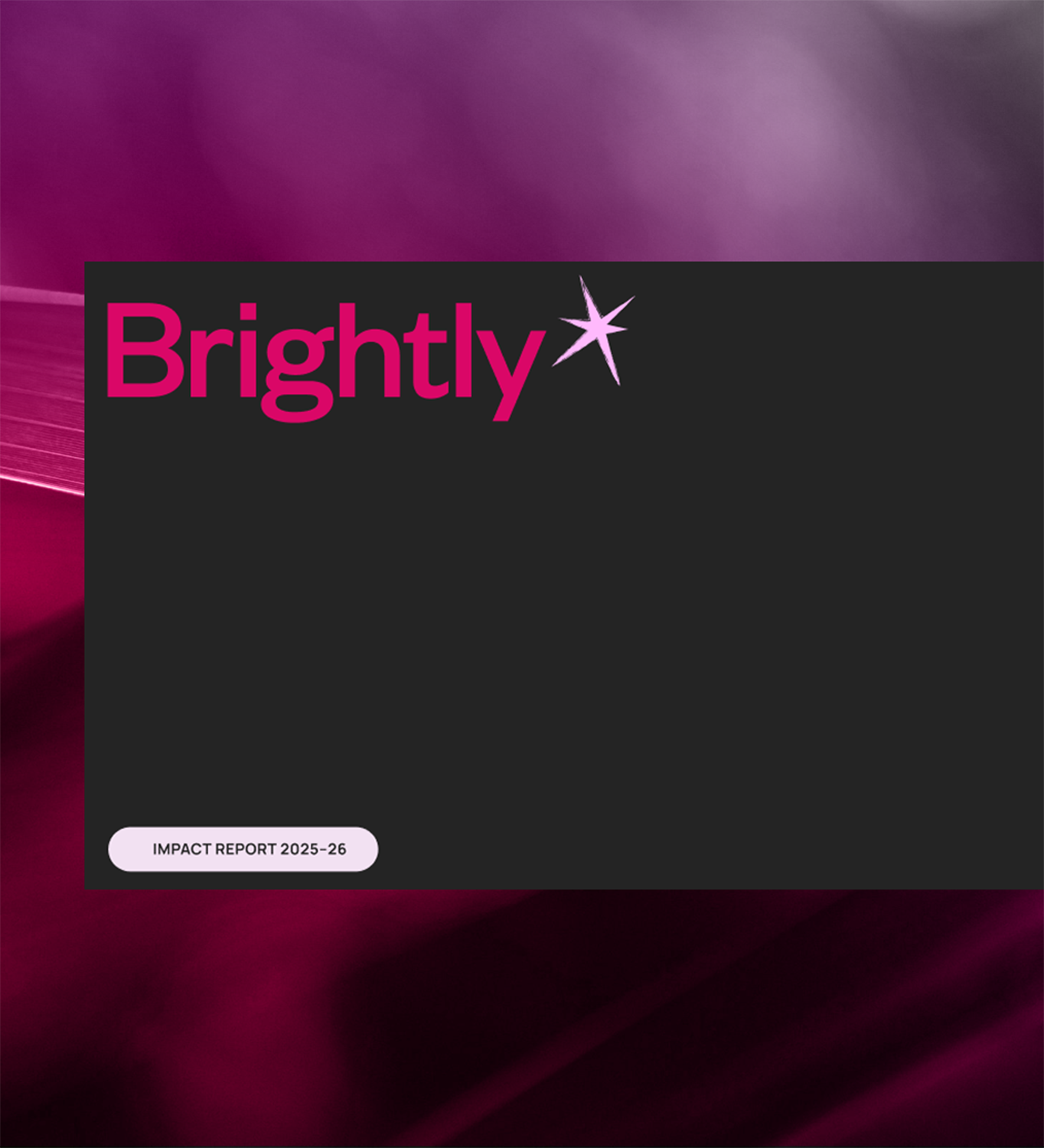Cover page of Brightly Impact Report 2025-26 with pink and purple design elements.