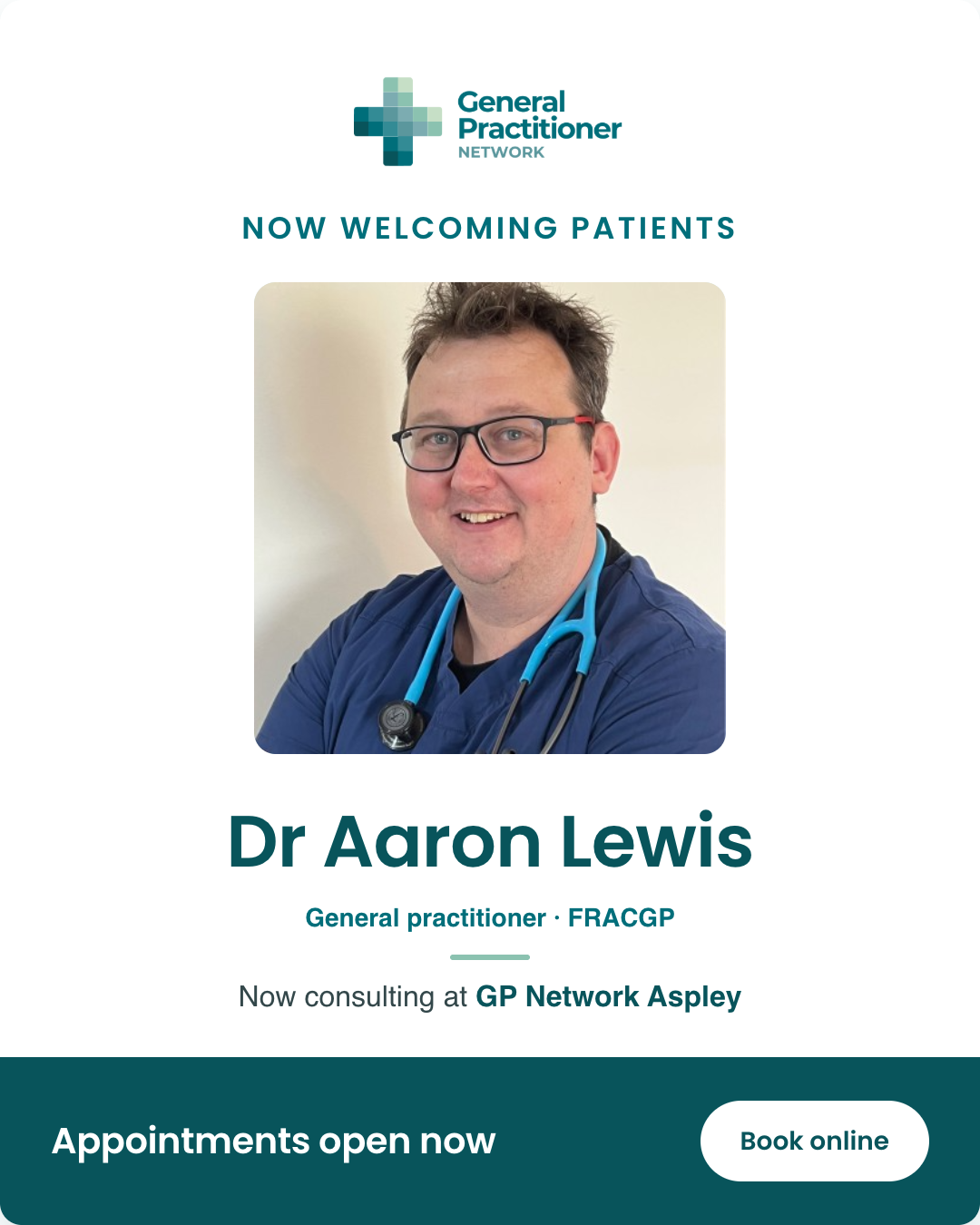 Flyer for Dr. Aaron Lewis, a general practitioner, showing him with glasses and a stethoscope around his neck. The flyer welcomes new patients and indicates appointment availability, with a button to book online.