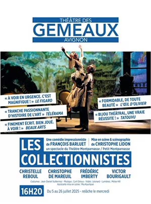 Affiche promotionnelle pour un spectacle de théâtre intitulé 'Les Collectionneurs' au Théâtre des Gemeaux à Avignon, avec des images de comédiens en scène et des citations de critiques.