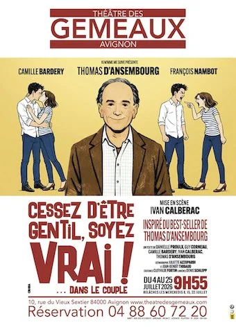 Affiche de théâtre pour 'Cessez d'être gentil, soyez vrai' avec photos d'un homme et de deux couples
