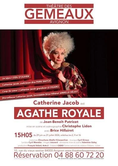 Affiche promotionnelle pour une pièce de théâtre intitulée "Agathe Royale" au Théâtre des Gémaux à Avignon, avec une image d'une femme en costume et maquillage théâtral.