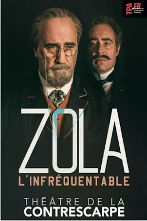 Deux hommes dans un costume, l'un avec des lunettes et un air sérieux, l'autre avec une moustache, devant un fond noir. Affiche de théâtre pour 'Zola: L'Infréquentable' au Théâtre de la Contrescarpe.