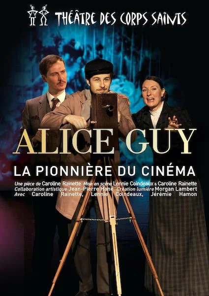 Affiche de théâtre pour "Alice Guy, La pionnière du cinéma" avec trois comédiens