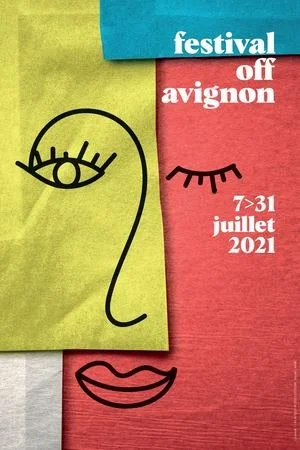 Affiche du festival off d'Avignon du 7 au 31 juillet 2021, avec illustration stylisée d'un visage féminin formée de lignes noires, comprenant un œil, un visage, une bouche et un nez, sur un fond coloré en vert, bleu et rouge.