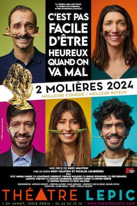 Affiche promotionnelle pour la pièce de théâtre 'C'est pas facile d'être heureux quand on va mal' au Théâtre Lépic à Paris, à partir du 1er juin 2024. Inclut des portraits de cinq acteurs, deux hommes et trois femmes, avec éléments humoristiques comme des moustaches et des paillettes.