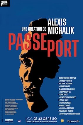 Affiche de la pièce "Passeport" d'Alexis Michalik, avec des images superposées de deux visages en noir et blanc sur un fond bleu, contenant les noms des acteurs et les détails du spectacle.