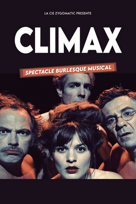 Affiche de spectacle burlesque musical intitulée 'Climax' avec des images de plusieurs personnes sur fond noir.