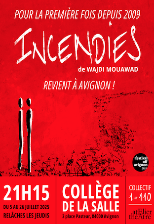 Affiche rouge annonçant un spectacle de théâtre intitulé 'Incendies' de Wajdi Mouawad, se déroulant au Collège de La Salle à Avignon, dans le cadre du festival off.