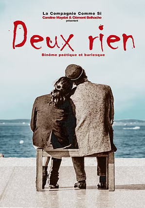 Un bijou du festival Off : 'Deux rien' par la compagnie 'Comme Si', une binôme poétique et burlesque.