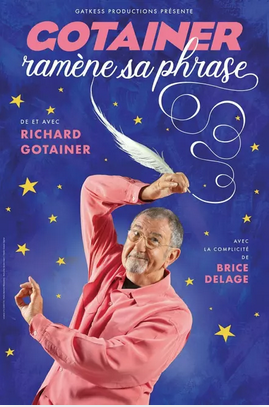 Affiche promotionnelle pour un spectacle avec Richard Gotainer et Brice Delage, présentant Gotainer avec une plume dans la main, fond bleu avec étoiles jaunes, texte en français.