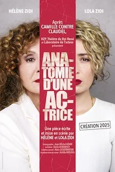 Affiche de spectacle pour "Anatomie d'une actrice" créé en 2025 par Hélène Zidi et Lola Zidi, au Théâtre du Roi Renée, à Avignon, avec images de deux jeunes femmes, une blonde et une brune.