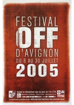 Affiche du Festival Off d'Avignon, du 8 au 30 juillet 2005, avec informations sur le lieu et les horaires.