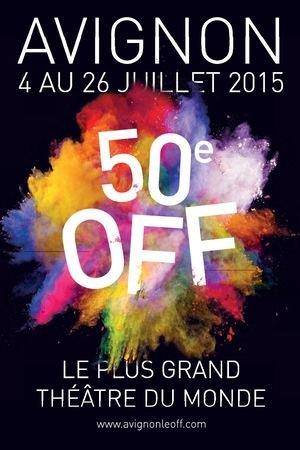 Affiche promotionnelle pour le festival Avignon, du 4 au 26 juillet 2015, annonçant 50% de réduction, avec un fond coloré en éclaboussures.