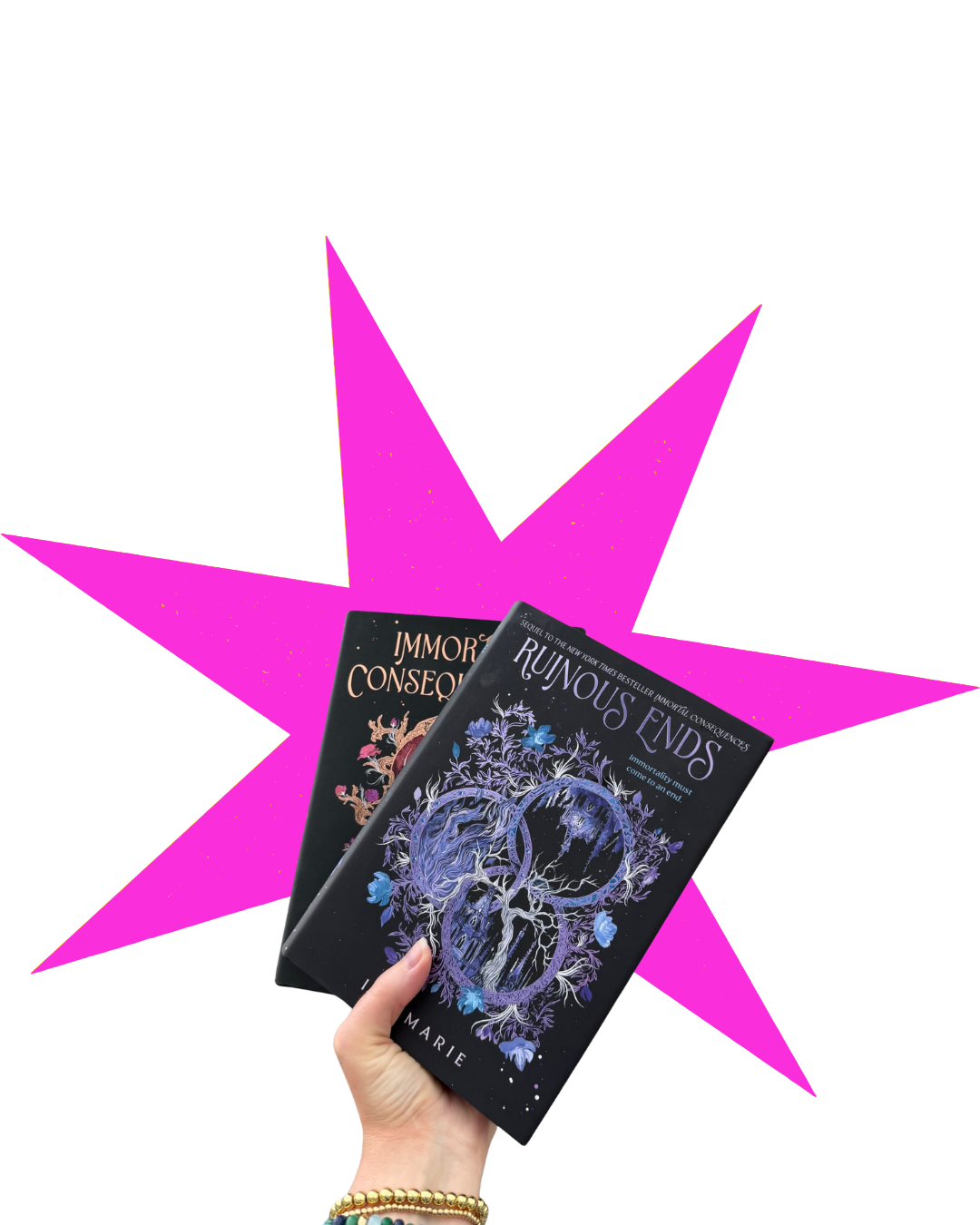 Hand holding two fantasy novels, 'Ruinous Ends' and 'Immortal Consequences,' against a pink starburst background