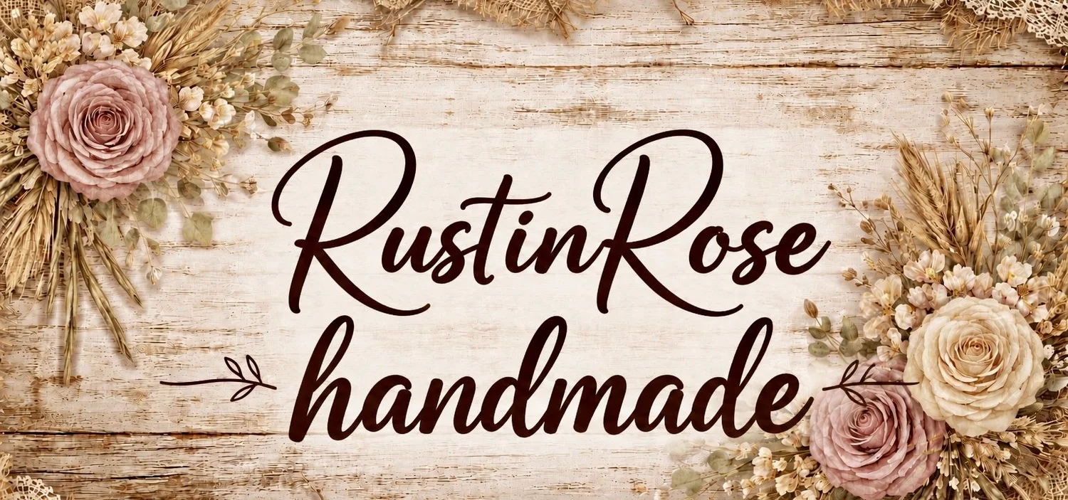 RustinRose Handmade