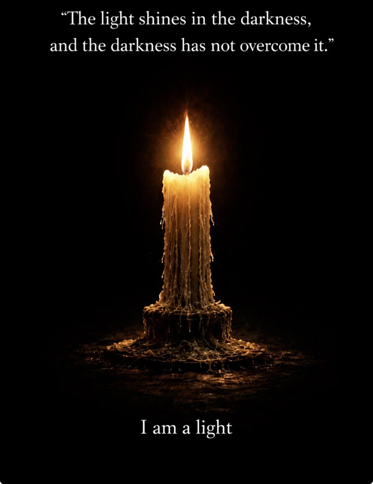 A melting candle with a flame, against a black background, with the quote 'The light shines in the darkness, and the darkness has not overcome it.' and the phrase 'I am a light' below.