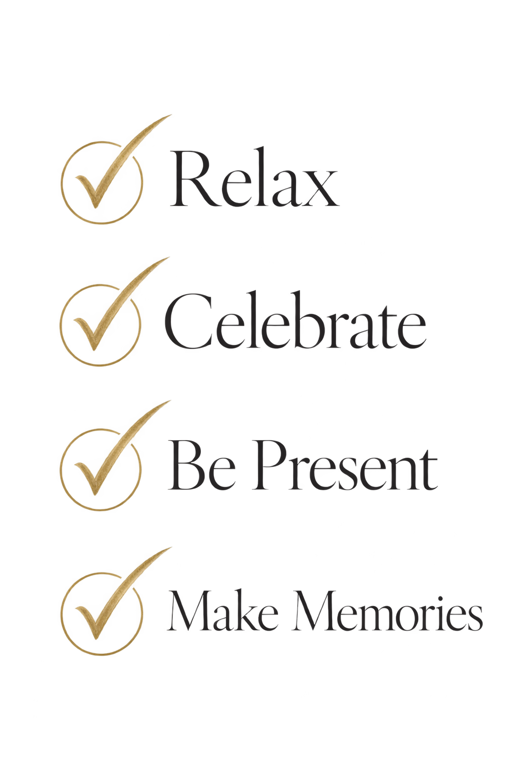 A list with checkmarks next to each item: 'Relax', 'Unclutter', 'Be Present', 'Make Memories'.