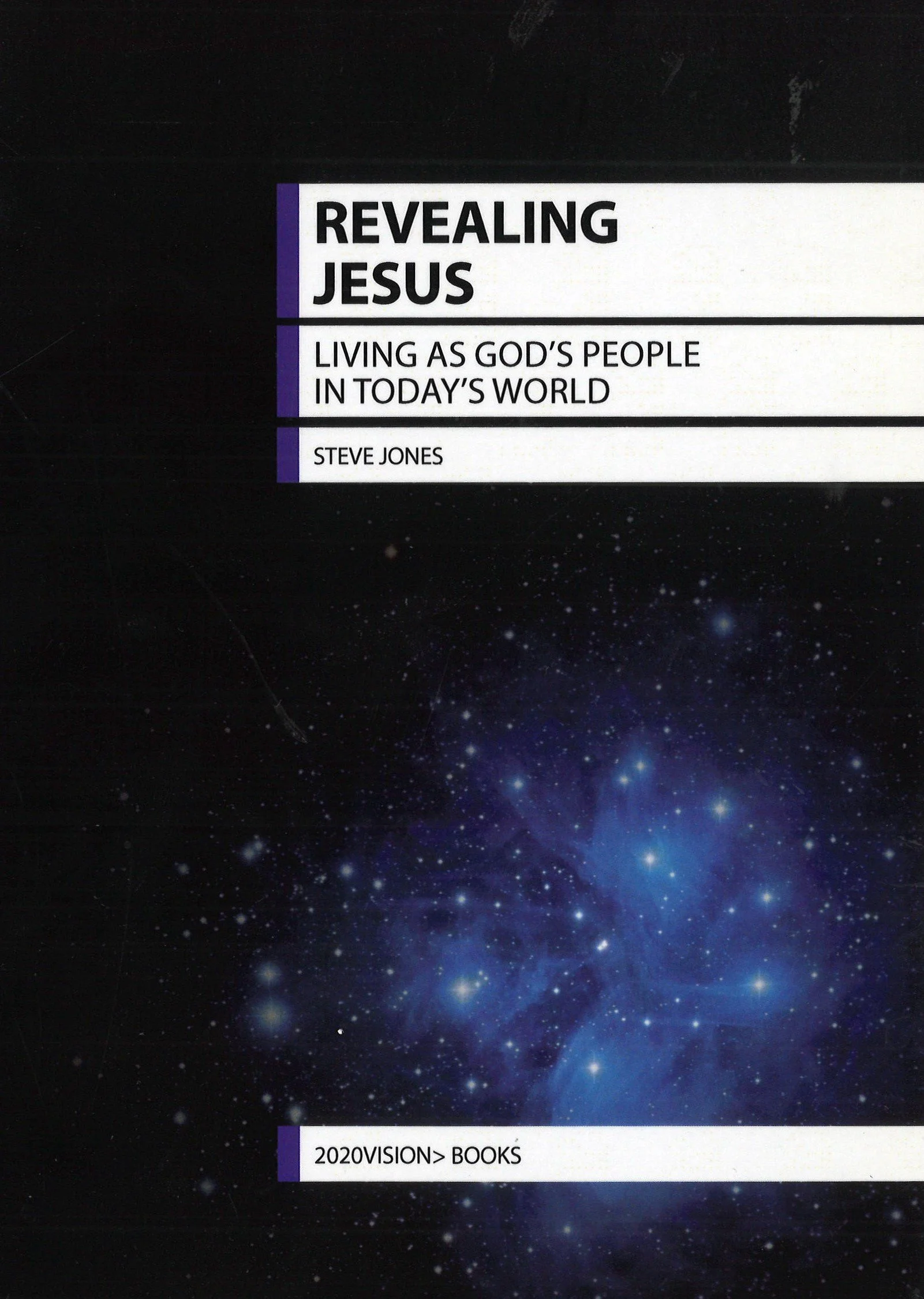 Book cover with a space-themed background showing stars and galaxy formations. The title reads 'Revealing Jesus' with the subtitle 'Living as God's People in Today's World' and the author 'Steve Jones'. At the bottom, there is a label '2020VISION> BOOKS'.