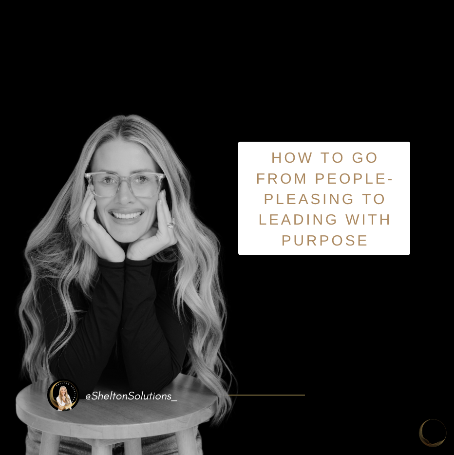 Black-and-white image of a smiling woman with long wavy hair and eyeglasses, sitting at a small round table, with a white text box beside her that reads 'How to go from people-pleasing to leading with purpose'; Instagram handle @SheltonSolutions_ at the bottom left.