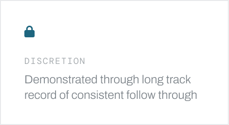 A lock icon above the text 'Discretion: Demonstrated through long track record of consistent follow through'.