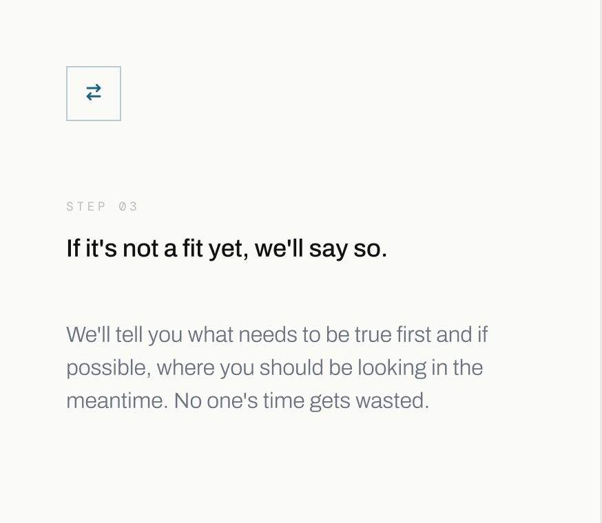Step 03 of a guide with text that says, 'If it's not a fit yet, we'll say so.' It explains that they will identify what needs to be true and where to look in the meantime, to prevent wasting anyone's time.