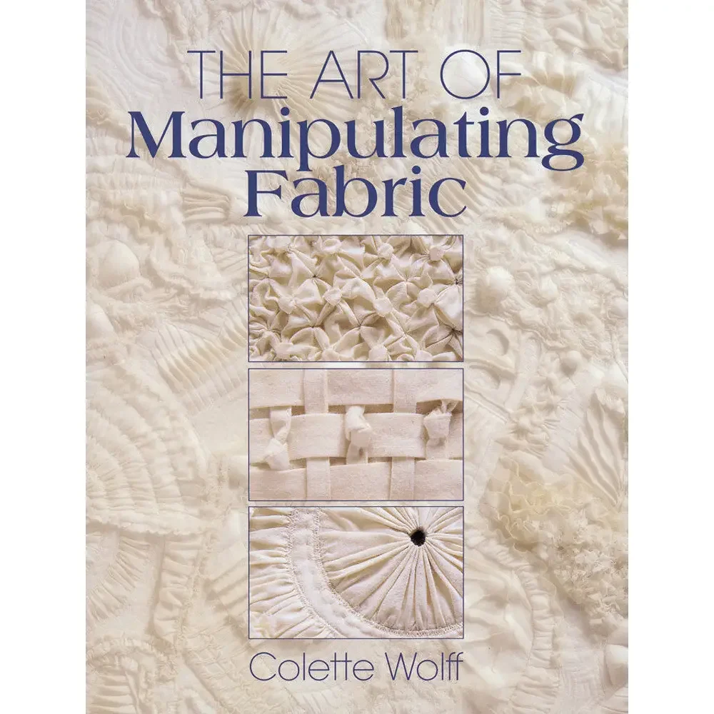 THE ART OF MANIPULATING FABRIC