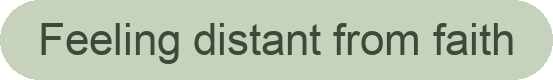 Text saying 'Feeling distant from faith' on a light green background.