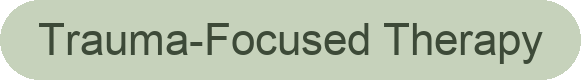 Green speech bubble with black text reading 'Trauma-Focused Therapy'.