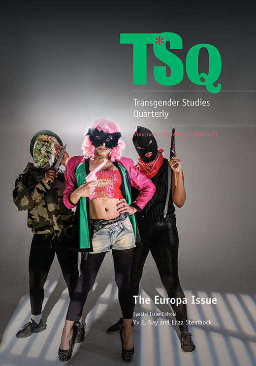 Cover of Transgender Studies Quarterly, Volume 8, Issue 2, May 2021, titled 'The Europa Issue,' featuring three individuals in masks and costumes, one with pink hair and a pink jacket, holding a cigarette, in front of a gray background.