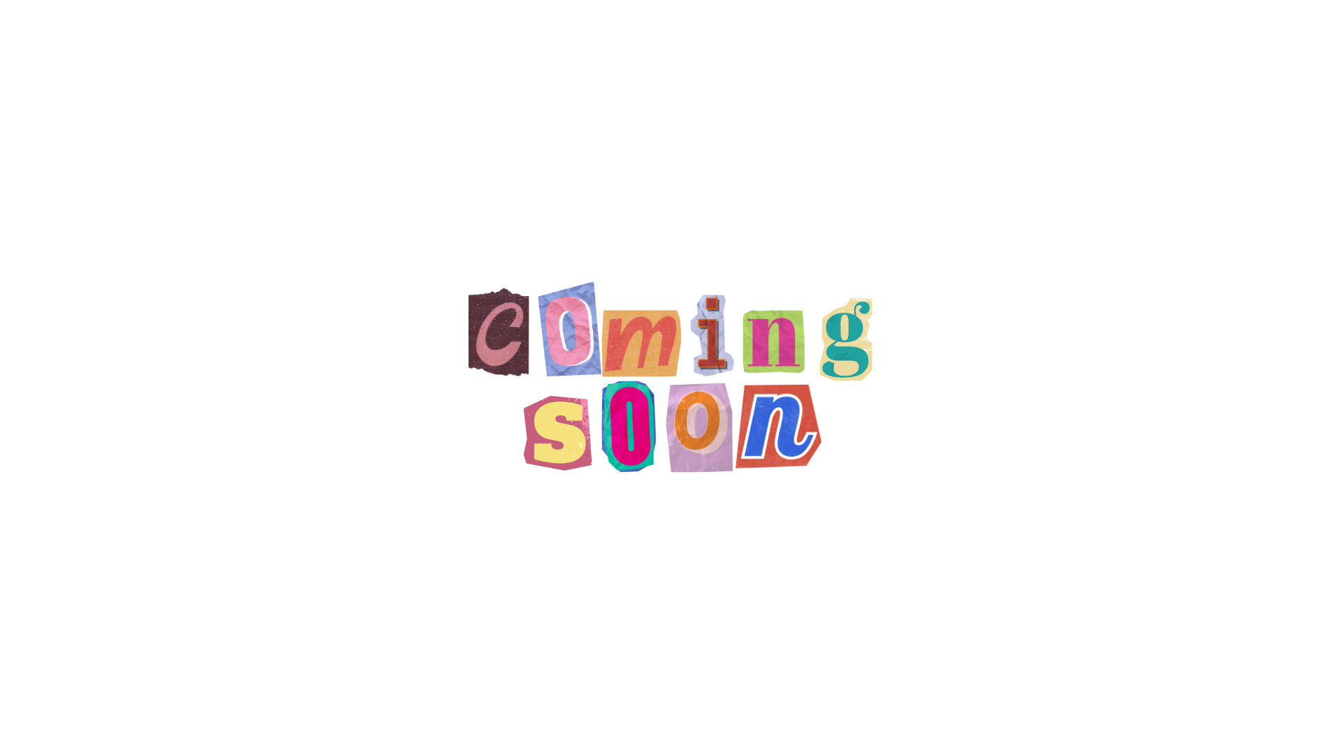 Colorful letters spelling 'coming soon' arranged in a collage style.