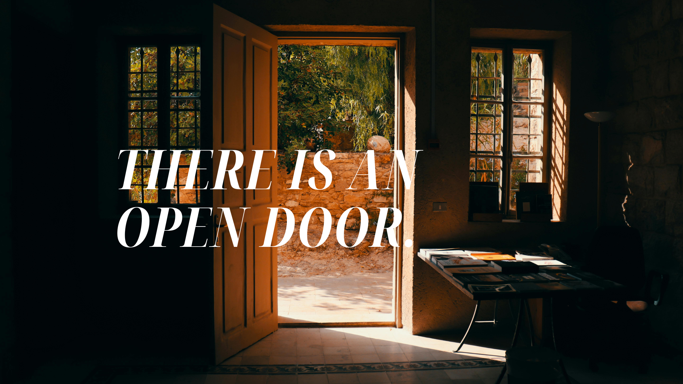 Go Forth! There is an open door