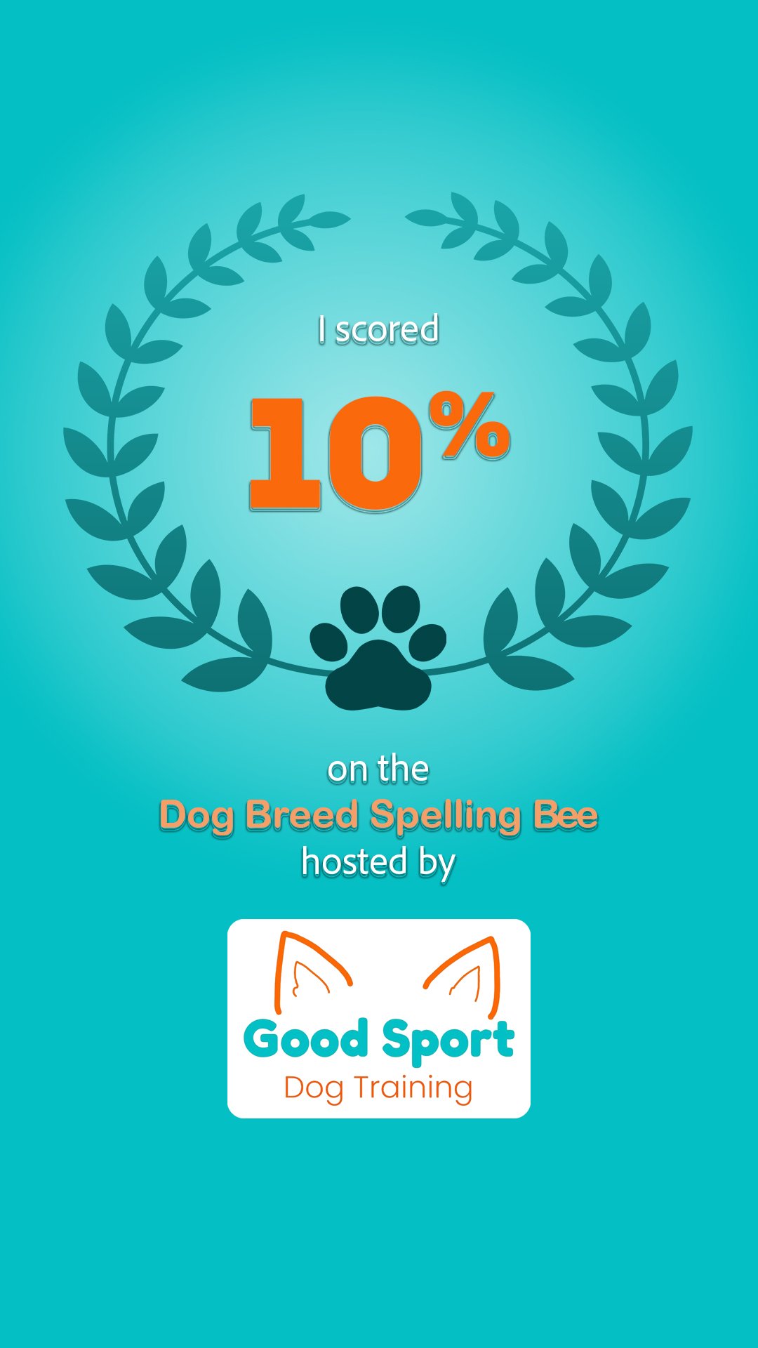 A digital badge with a teal background and laurel wreath design, displaying the text "I scored 10% on the Dog Breed Spelling Bee hosted by Good Sport Dog Training". The badge features a paw print at the bottom.