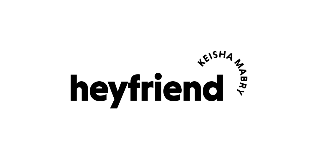 Trusted client of Ms. Digital On Demand: Hey Friend + Keisha Mabry