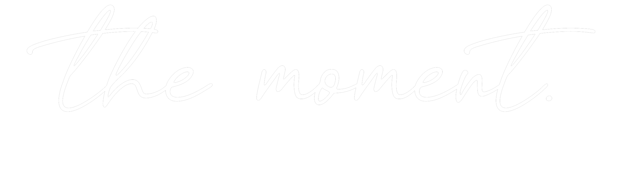 The image features white cursive text on a black background that reads, 'The moment.'