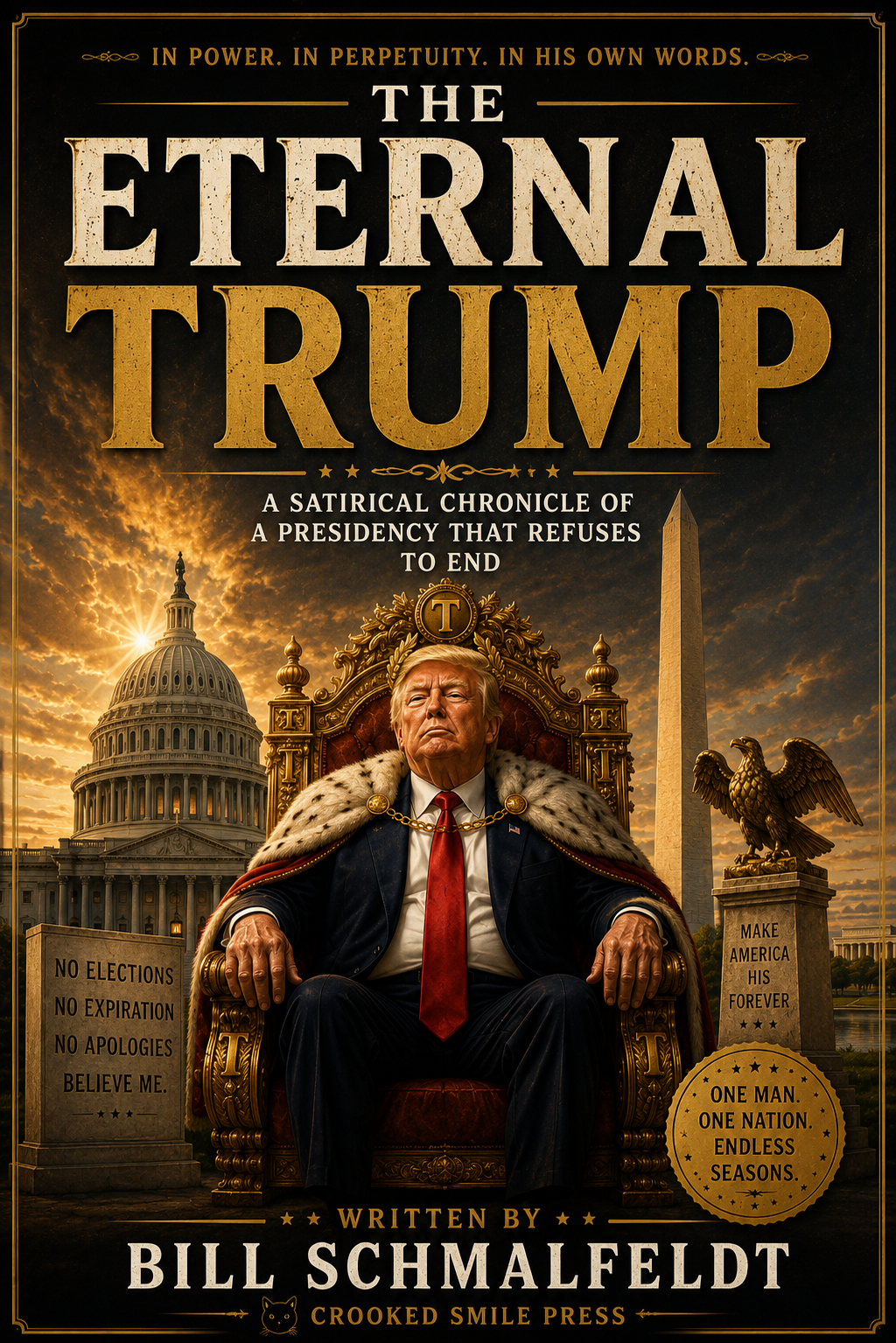 Cover of The Eternal Trump by Bill Schmalfeldt, a political satire featuring Donald Trump seated on a throne.