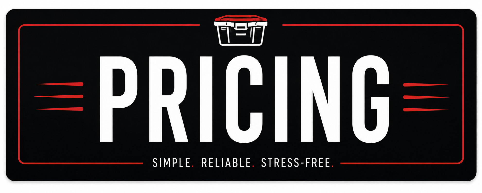 A black sign with the word 'PRICING' in large white letters, a small icon of a price tag above, red lines and accents, and the words 'SIMPLE. RELIABLE. STRESS-FREE.' at the bottom.