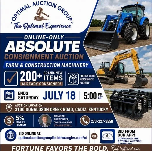 Advertisement for an online absolute consignment auction by Optimal Auction Group featuring farm and construction machinery, including images of a blue tractor, a yellow excavator, and a black snowplow blade, scheduled for July 18 at 5 PM CST in Cadiz, Kentucky.
