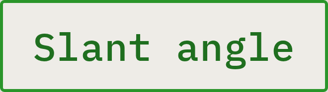 Text on a white background reading 'Slant angle' in green font.
