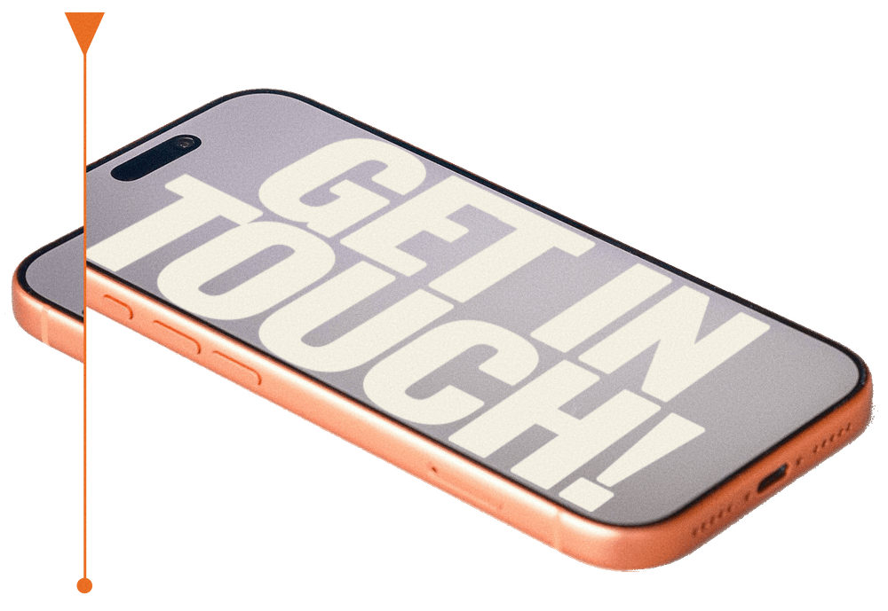 A smartphone with the words 'GET IN TOUCH!' displayed on the screen.