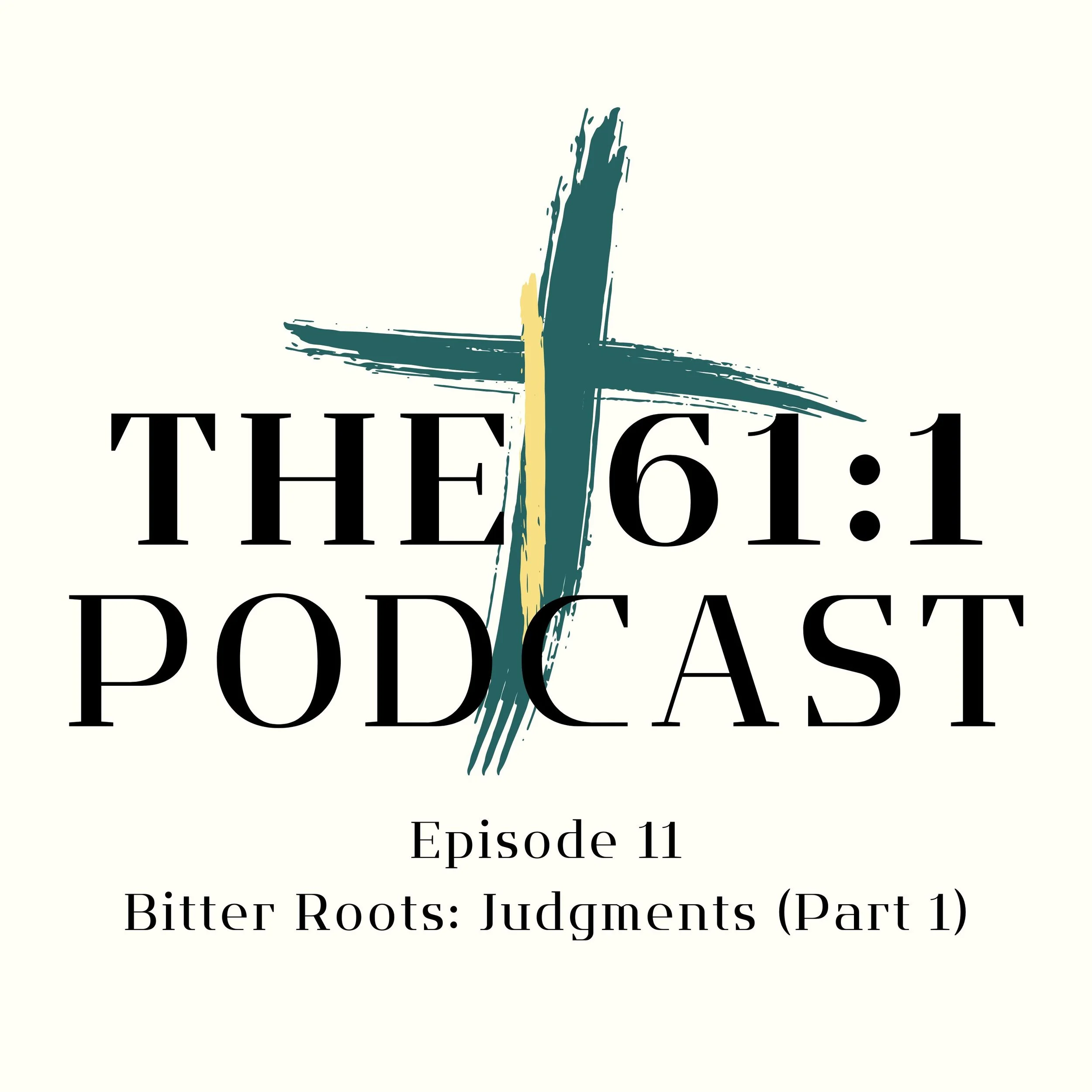 Healing the Roots of Bitterness: Judgments (Part 1)