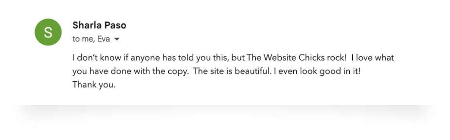 Email message from Sharla Paso praising the website 'The Website Chicks' and complimenting the design and copy.