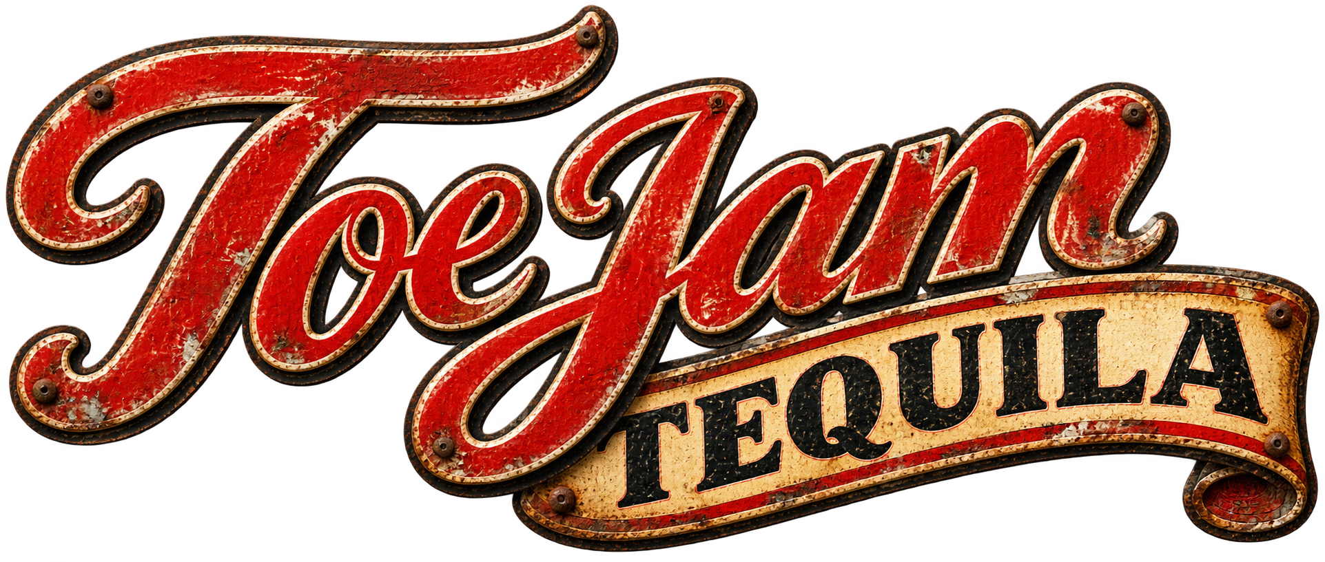 Vintage sign reading "Toe Jam" and "Tequila" with distressed red, black, and cream colors. Dayv Poulin, Guy Coutu, Neil Kaltiainen