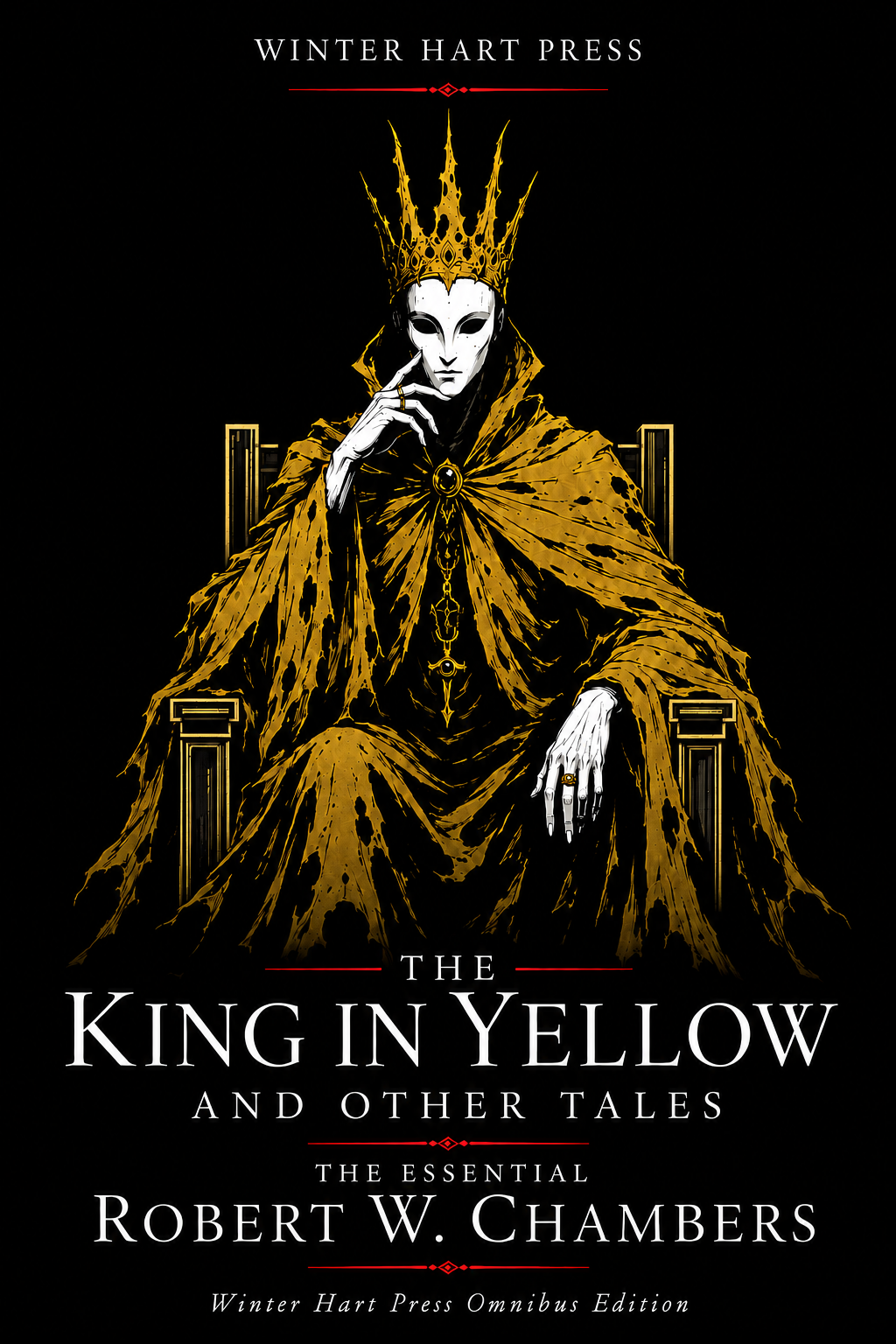 The King in Yellow and Other Tales: The Essential Robert W. Chambers