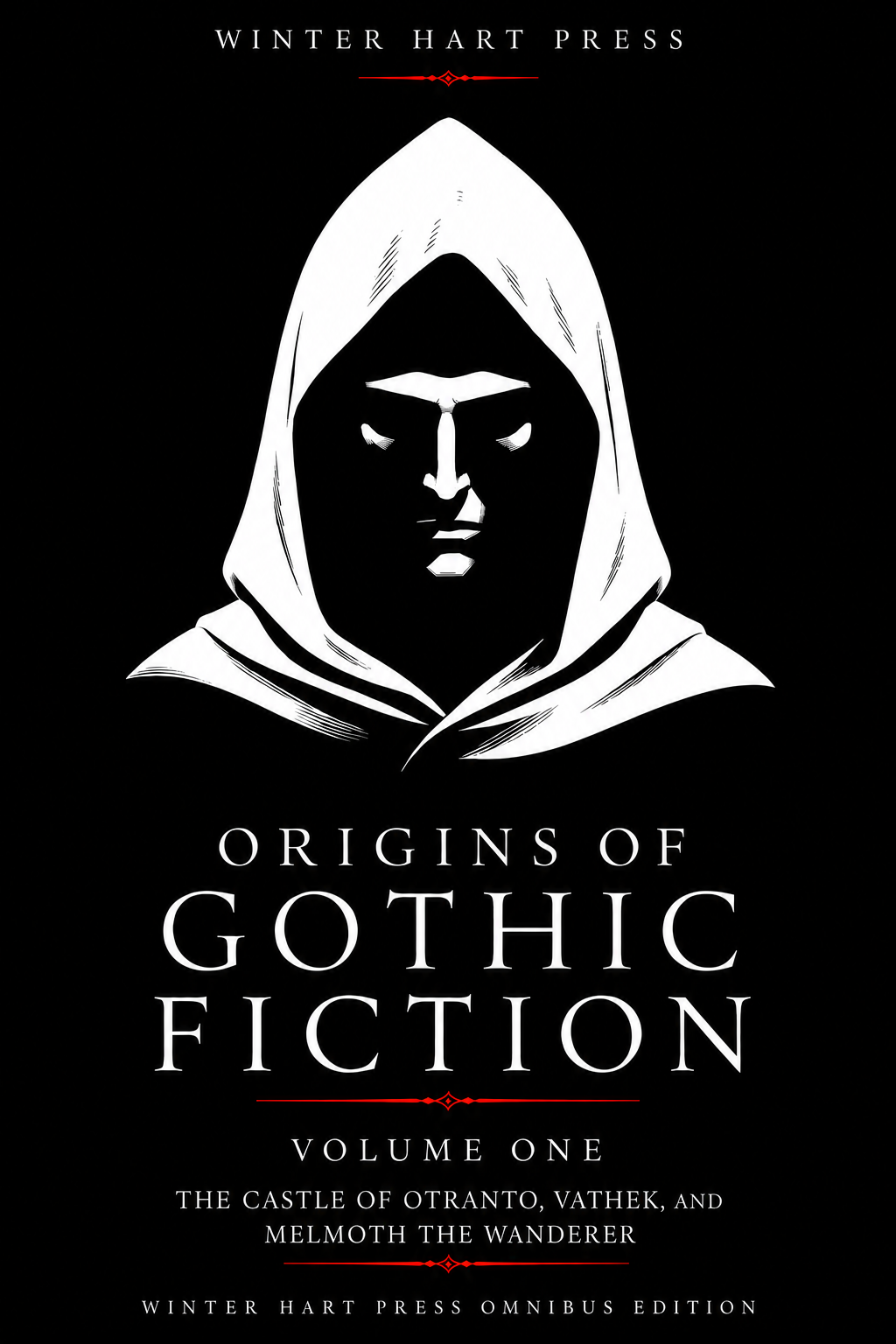Origins of Gothic Fiction Volume 1: The Castle of Otranto, Vathek, and Melmoth the Wanderer