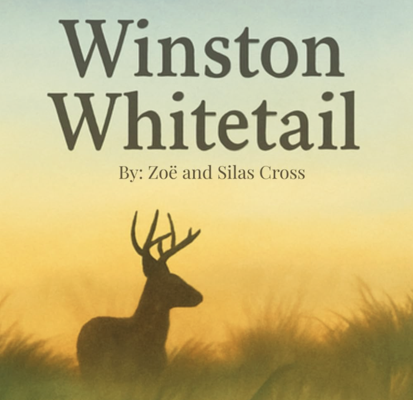 Book cover titled 'Winston Whitetail' by Zoë and Silas Cross with a silhouette of a whitetail deer against a sunset background.