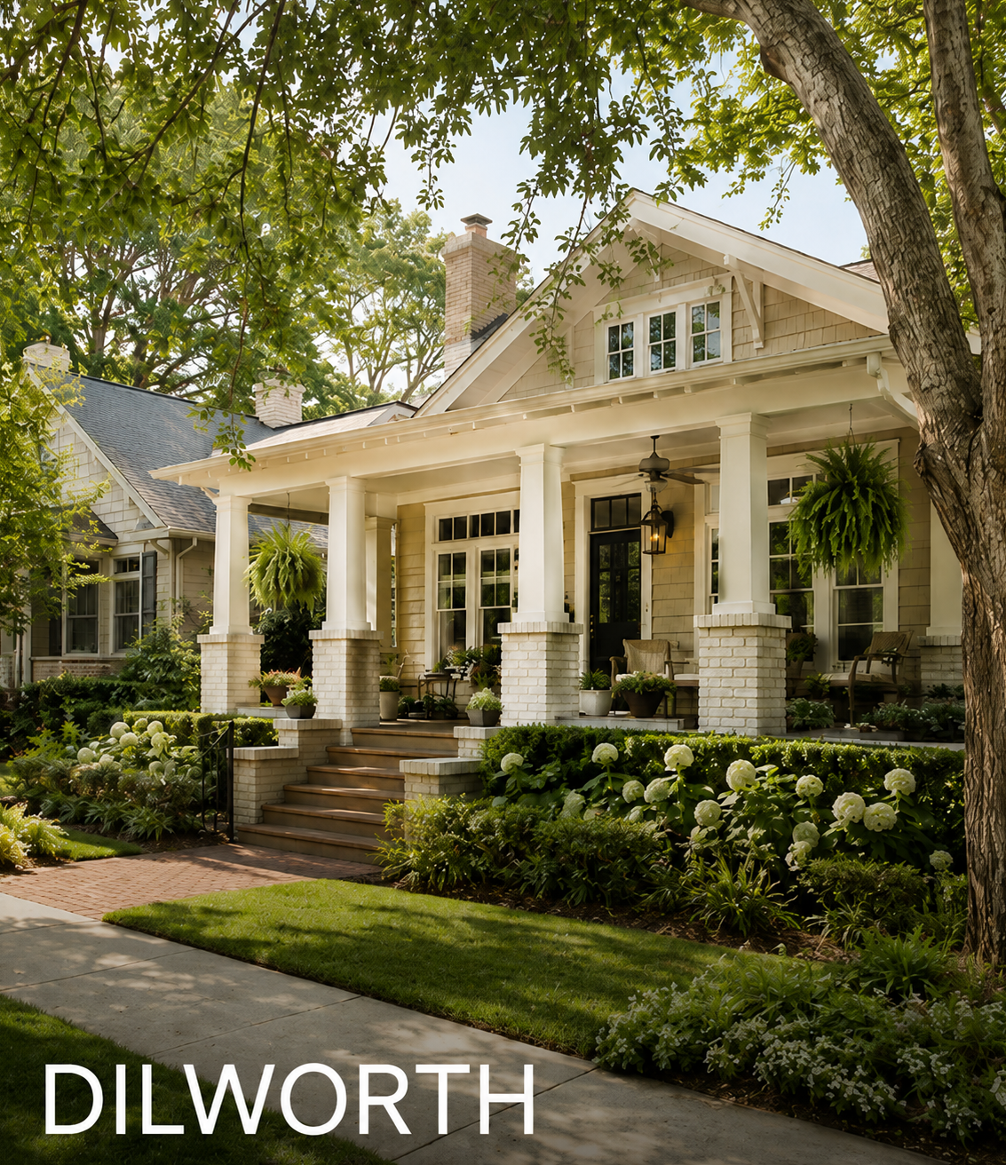 Front porch of a white house with columns, hanging ferns, and potted plants, surrounded by a well-maintained garden and trees, with the word 'DILWORTH' at the bottom.