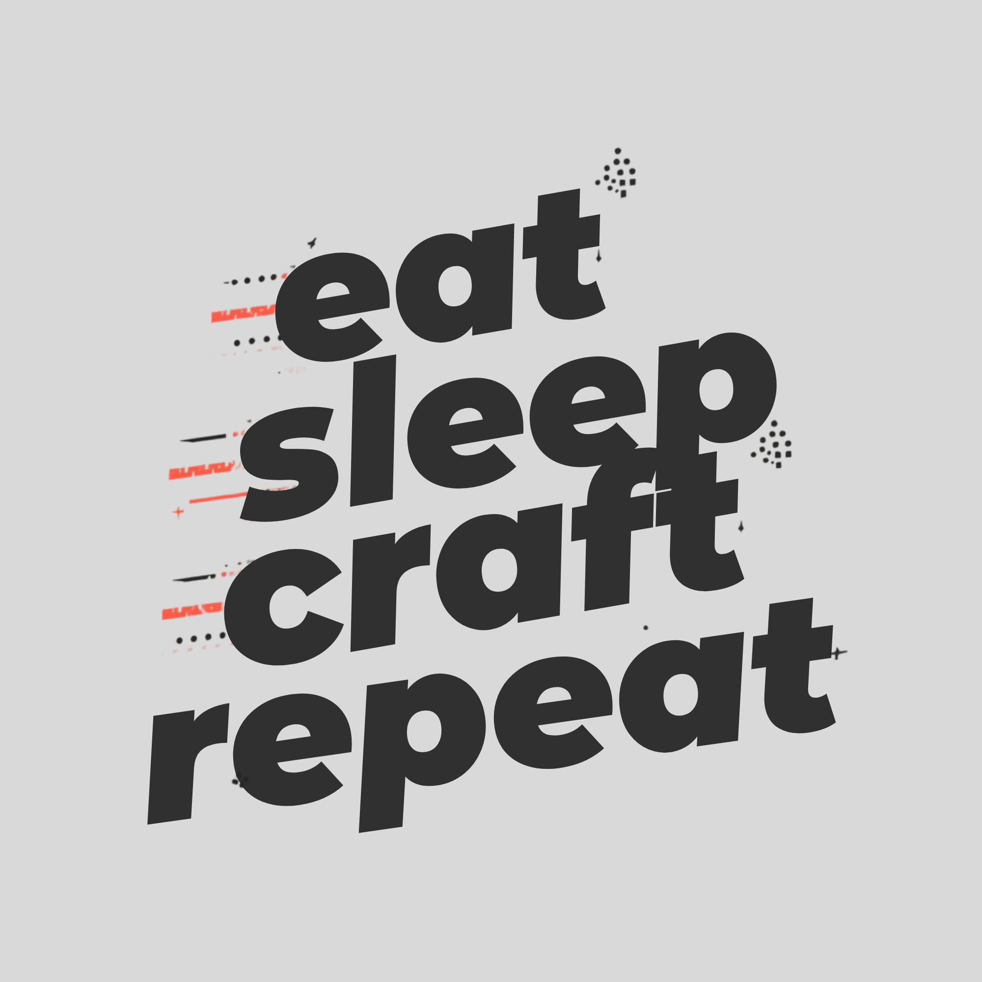 Close-up of black bold text reading 'eat sleep craft repeat' on a light gray background with small decorative dots and red text accents.